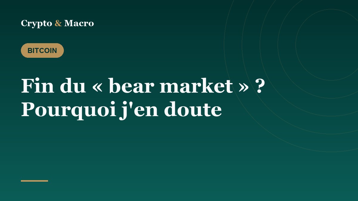 Fin du « bear market » ? Pourquoi j'en doute
